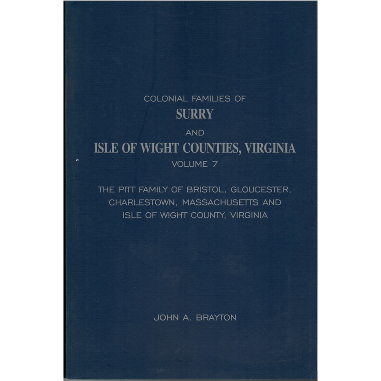 Colonial Families of Surry and Isle of Wight Counties, Virginia Volume 7