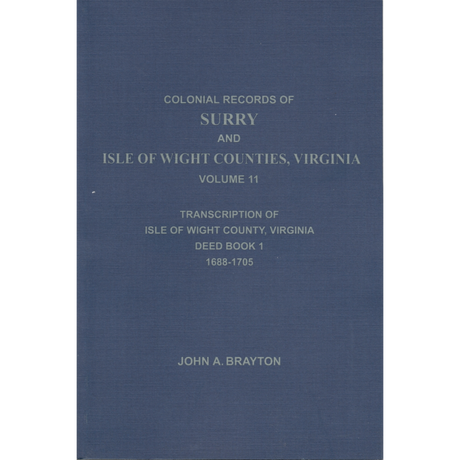 Colonial Families of Surry and Isle of Wight Counties, Virginia Volume 11