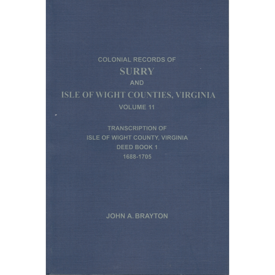 Colonial Families of Surry and Isle of Wight Counties, Virginia Volume 11