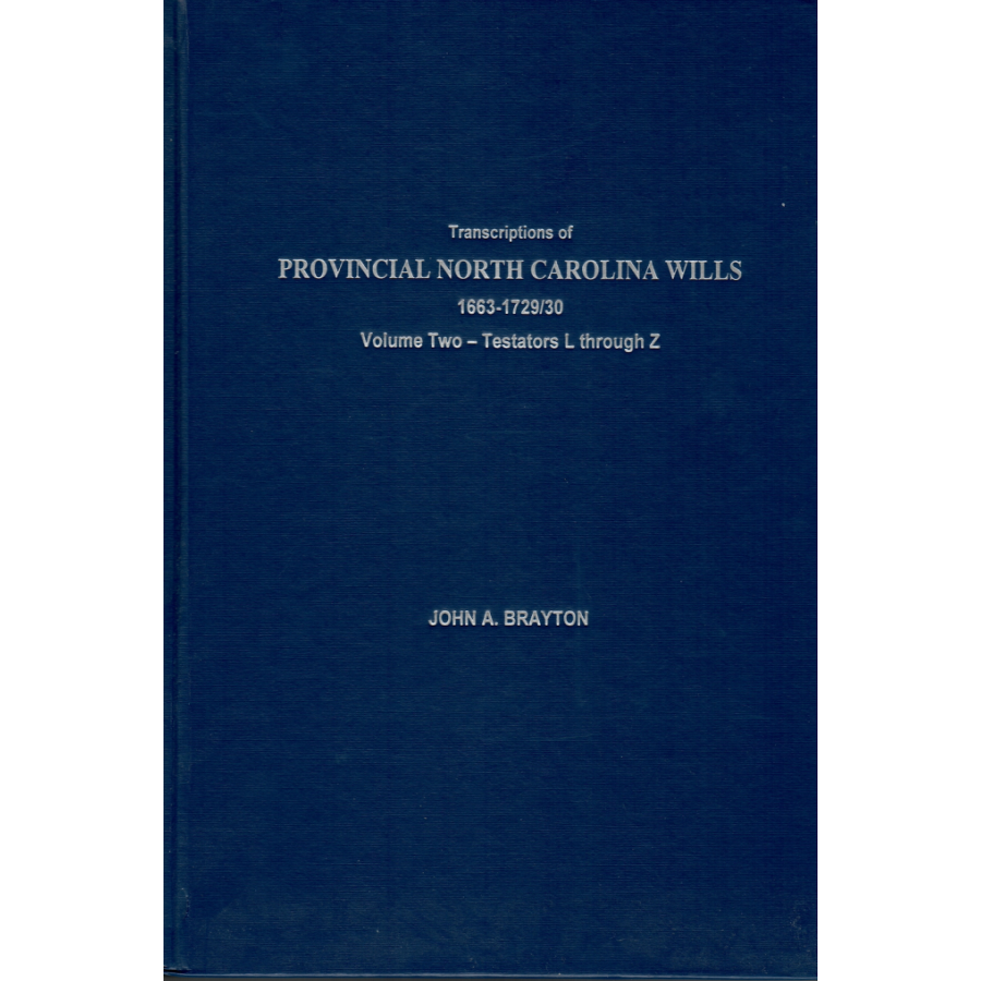 Transcription of Provincial North Carolina Wills, 1663-1729/30, Volume 2, Testators L-Z, 2nd Edition