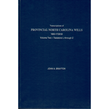 Transcription of Provincial North Carolina Wills, 1663-1729/30, Volume 2, Testators L-Z, 2nd Edition