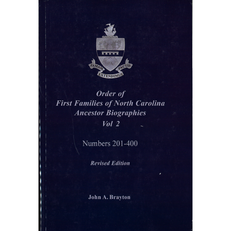 Order of First Families of North Carolina Ancestor Biographies, Volume 2, Numbers 201-400, Revised Edition