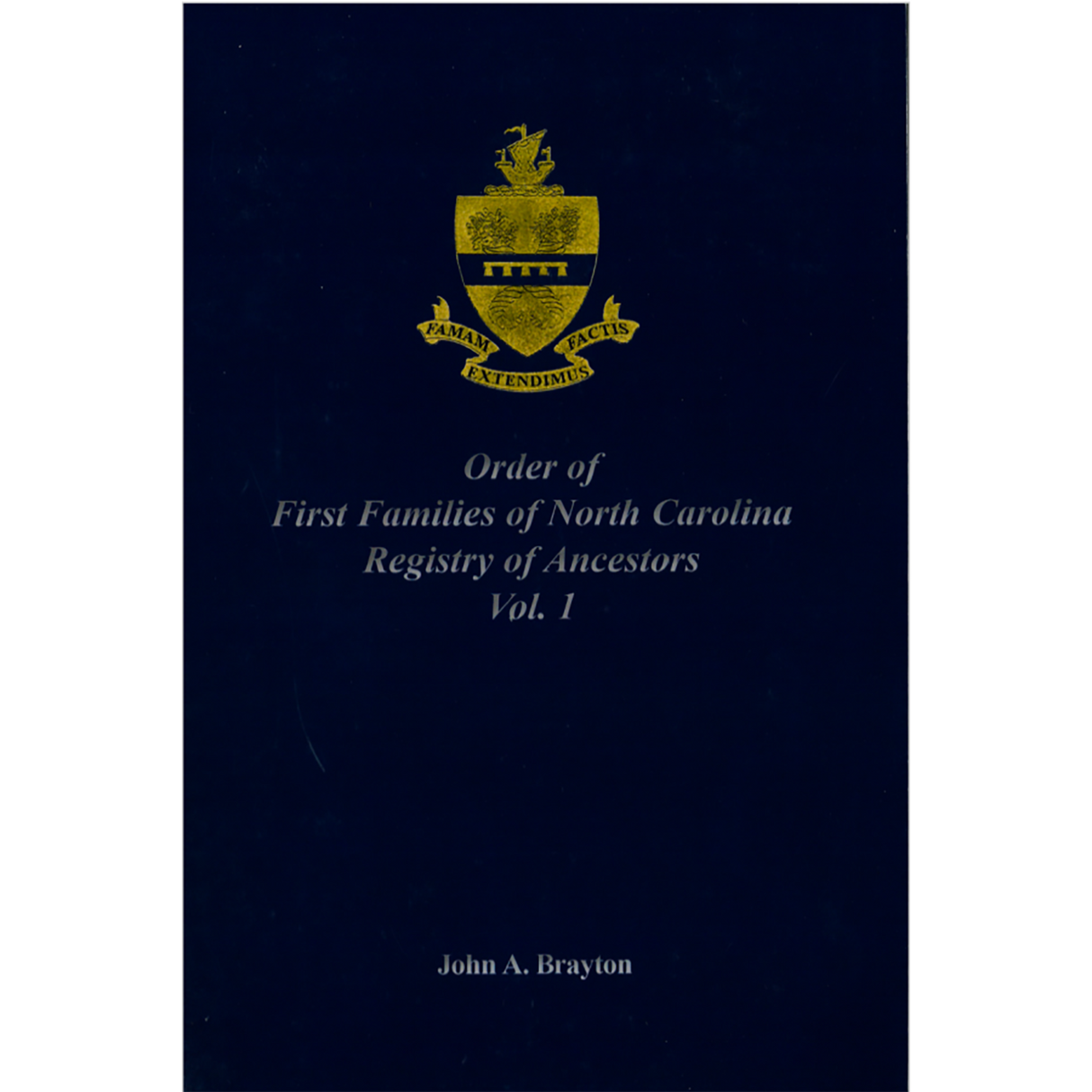 Order of First Families of North Carolina: Registry of Ancestors, Volume 1