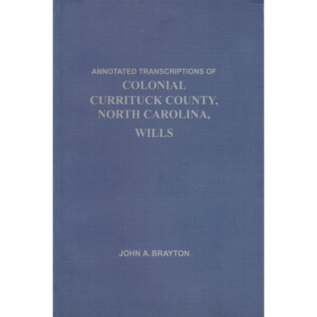 Annotated Transcriptions of Colonial Currituck County, North Carolina Wills