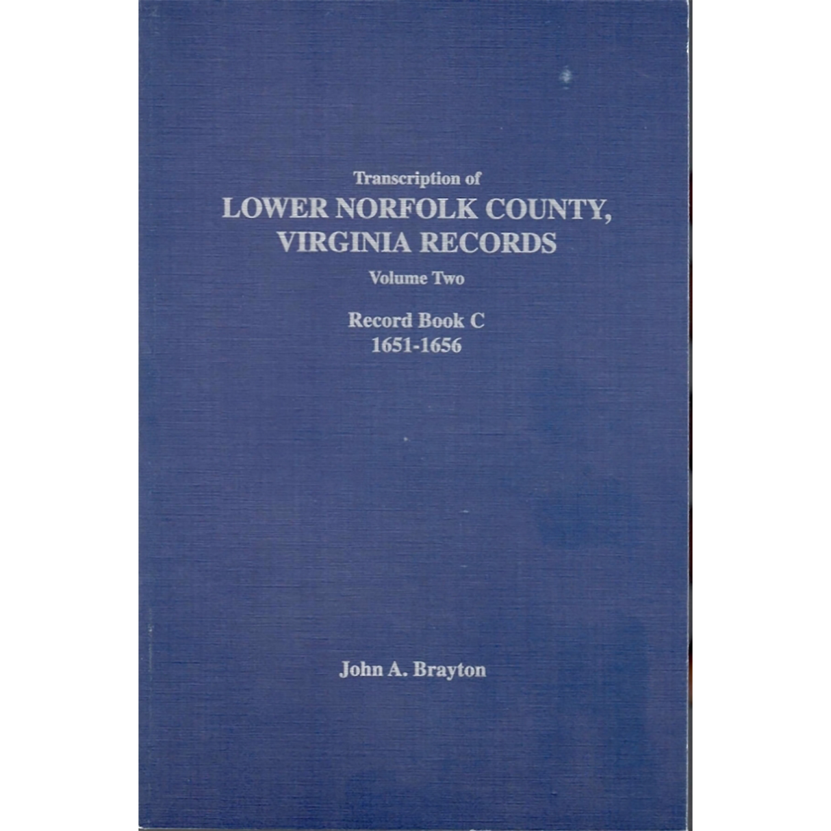 Transcription of Lower Norfolk County, Virginia Records Volume 2