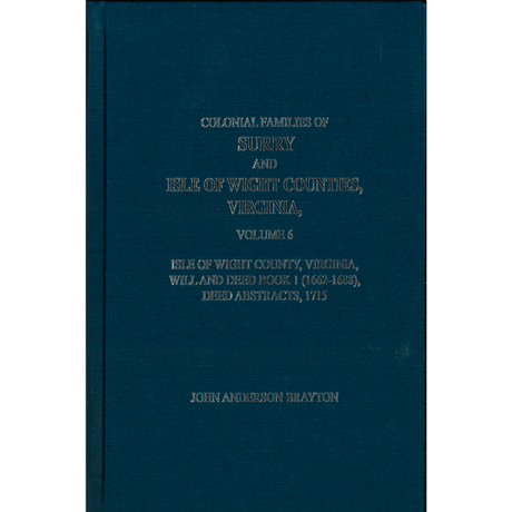 Colonial Families of Surry and Isle of Wight Counties, Virginia Volume 6