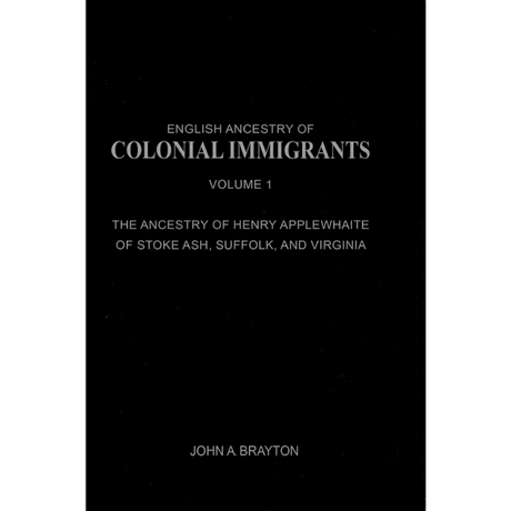 English Ancestry of Colonial Immigrants, Volume 1