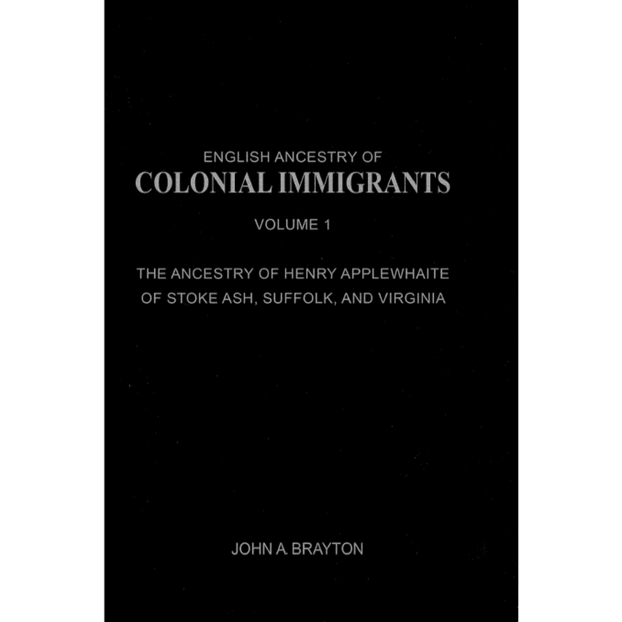 English Ancestry of Colonial Immigrants, Volume 1