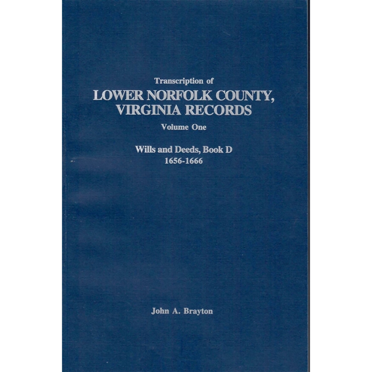 Transcription of Lower Norfolk County, Virginia Records Volume 1