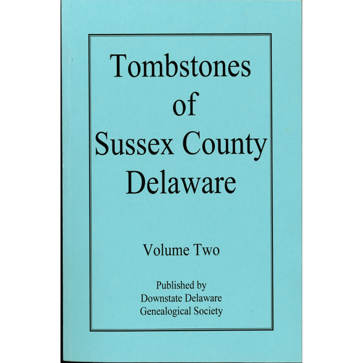 Tombstones of Sussex County, Delaware, Volume Two