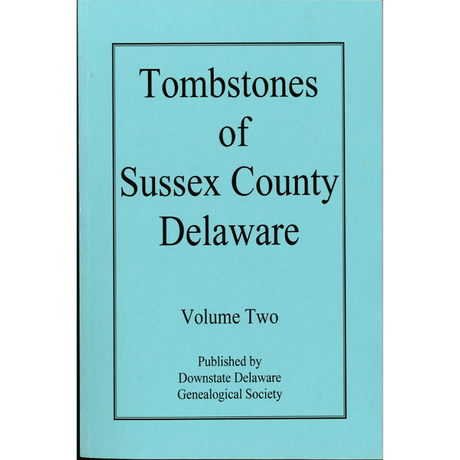 Tombstones of Sussex County, Delaware, Volume Two