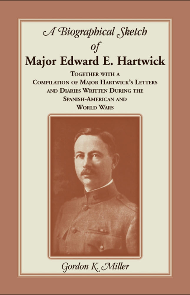 A Biographical Sketch of Major Edward E. Hartwick