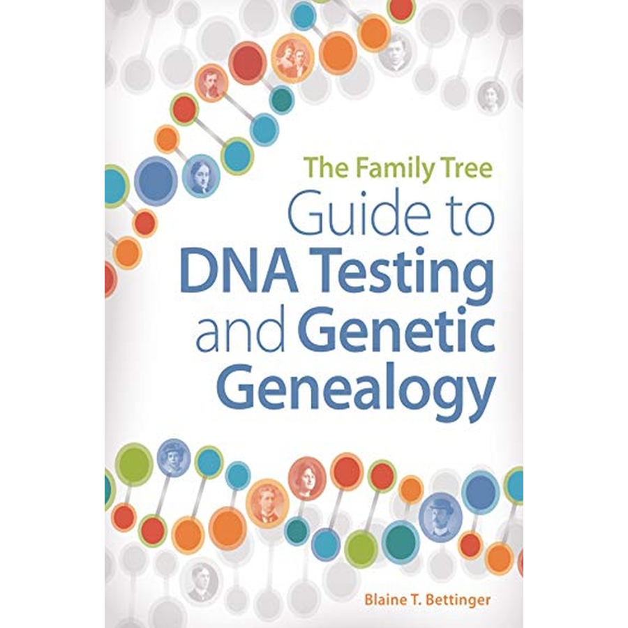 The Family Tree Guide to DNA Testing and Genetic Genealogy