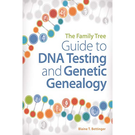 The Family Tree Guide to DNA Testing and Genetic Genealogy