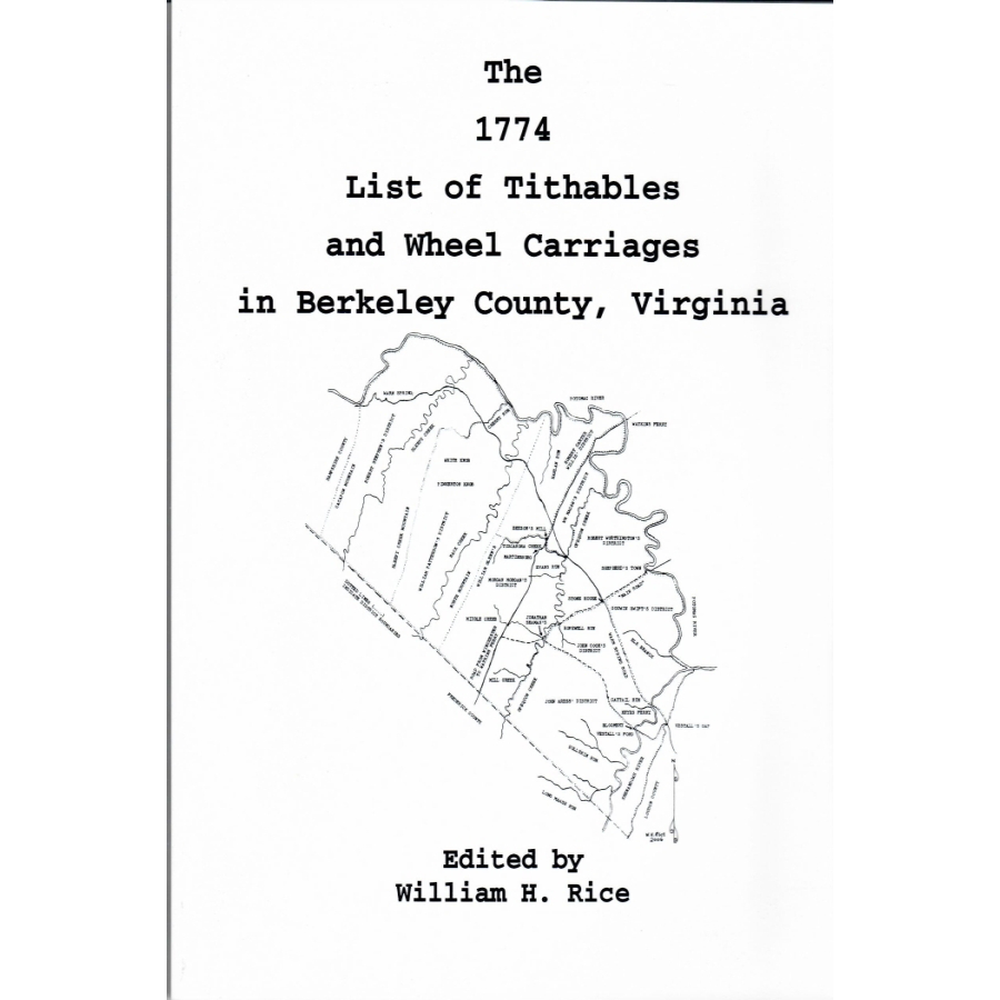 The 1774 List of Tithables and Wheel Carriages in Berkeley County, [West] Virginia