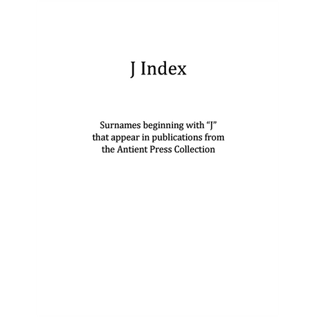 J Surname Index for Antient Press