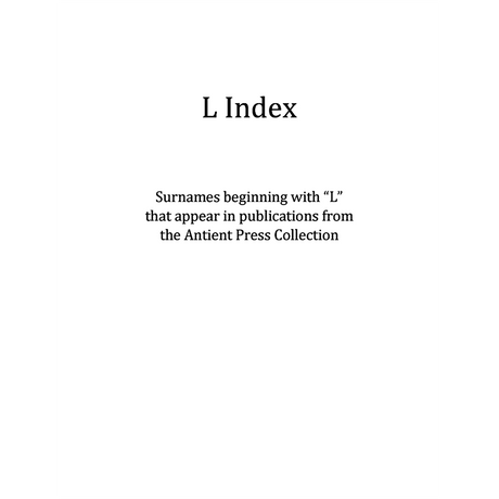 L Surname Index for Antient Press