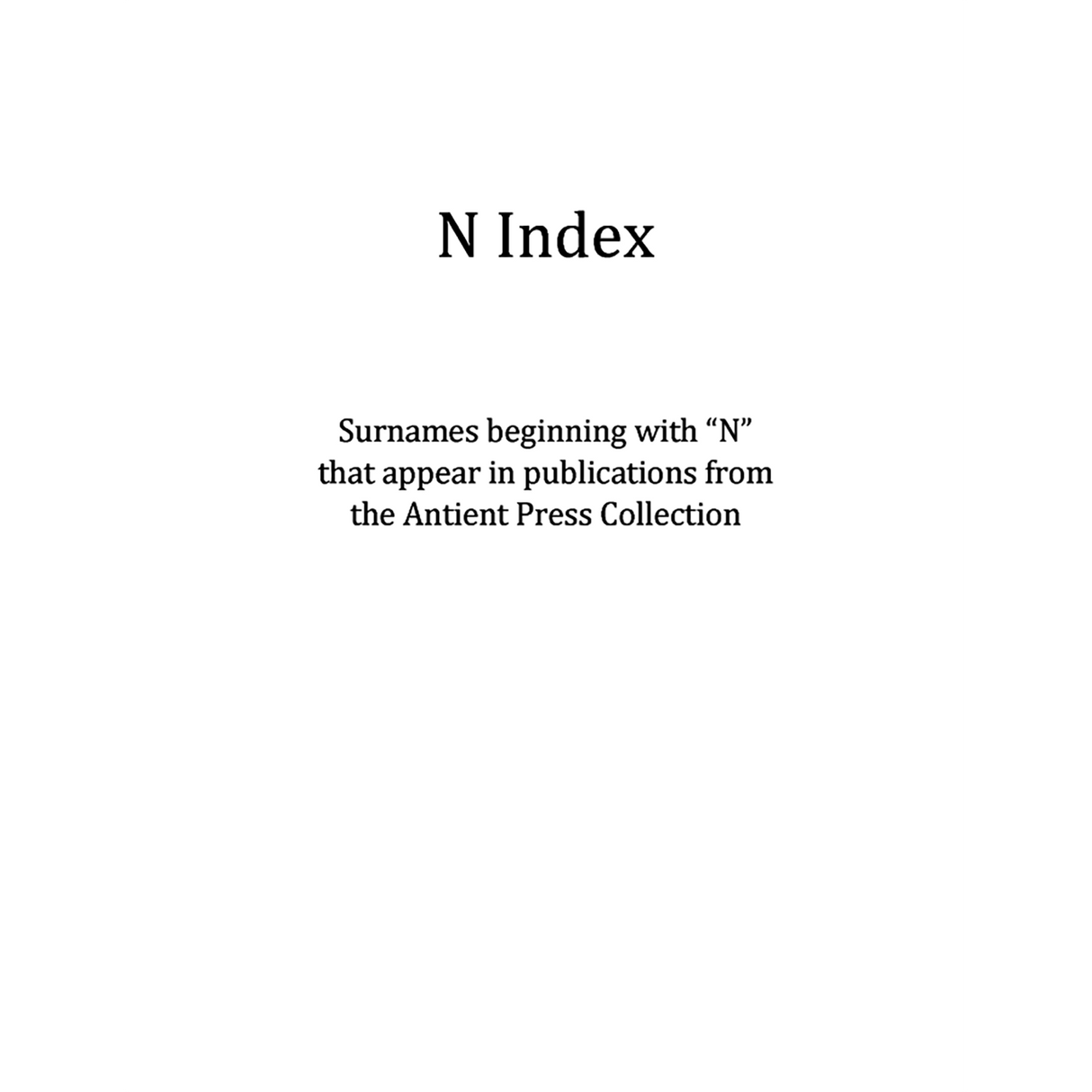 N Surname Index for Antient Press