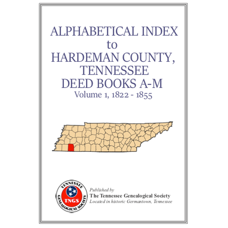 Alphabetical Index to Hardeman County, Tennessee Deed Books A-M, Volume 1, 1822-1855