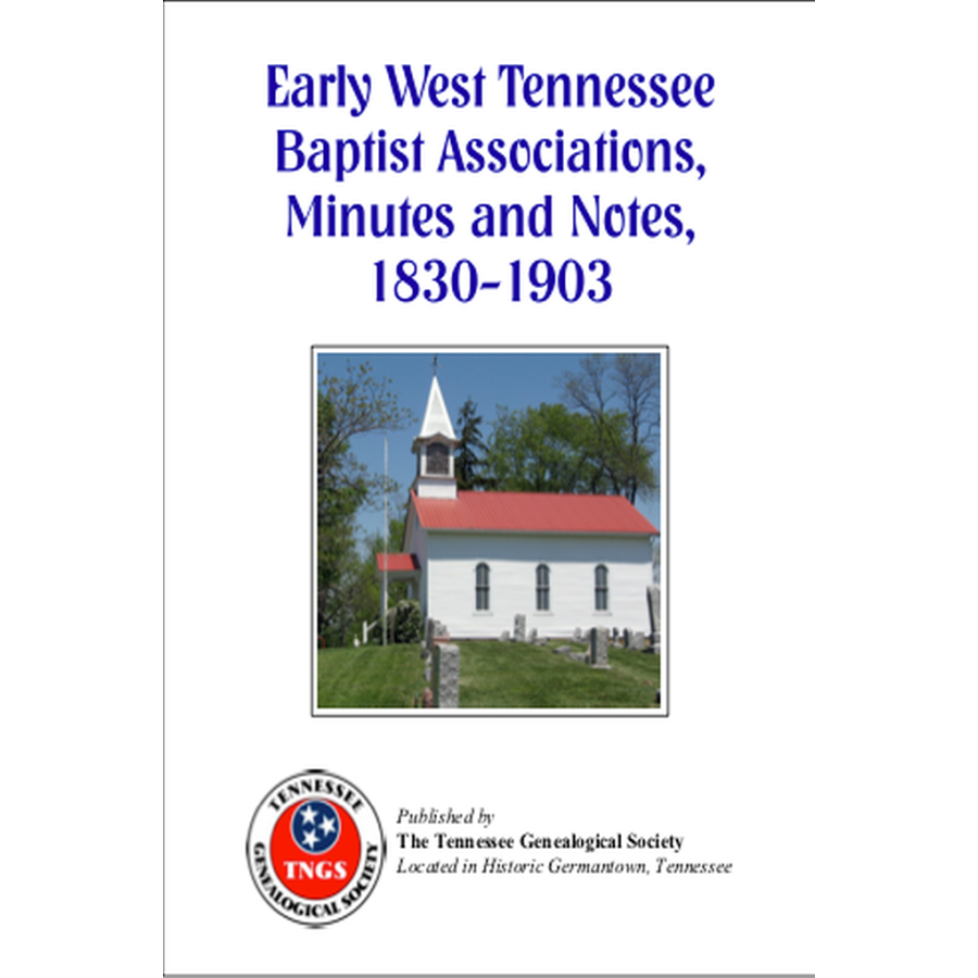 Early West Tennessee Baptist Associations, Minutes and Notes 1830-1903