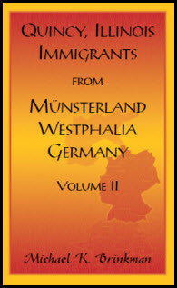 Quincy, Illinois, Immigrants from Munsterland, Westphalia, Germany: Volume II
