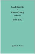 Land Records of Sussex County, Delaware, 1789-1792
