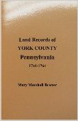 Land Records of York County, Pennsylvania, Libers A and B, 1746-1764