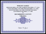 Wright Family Birth, Marriage, Census, Deed, Death, Cemetery and Probate Records, Rockbridge County, Virginia