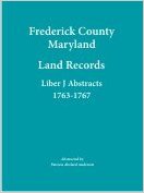 Frederick County, Maryland Land Records Abstracts, Liber J 1763-1767