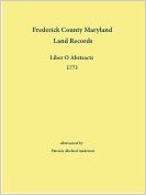 Frederick County, Maryland Land Records Abstracts, Liber O 1771