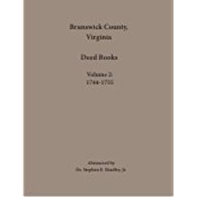 Brunswick County, Virginia Deed Books: Volume 2, 1744-1755