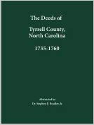 The Deeds of Tyrrell County, North Carolina: 1735-1760