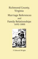 Richmond County, Virginia Marriage References and Family Relationships 1692-1800