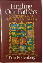 Finding Our Fathers, A Guidebook to Jewish Genealogy