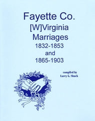 Fayette County, West Virginia Marriages, 1832-1853 and 1865-1903