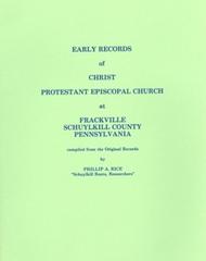 Early Records of Christ Protestant Episcopal Church Protestant Episcopal Church at Frackville, Schuylkill County, Pennsylvania
