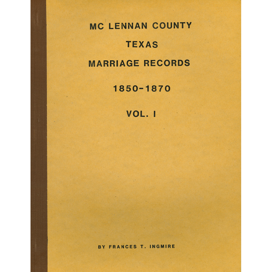 McLennan County, Texas Marriage Records Volume 1 1850-1870