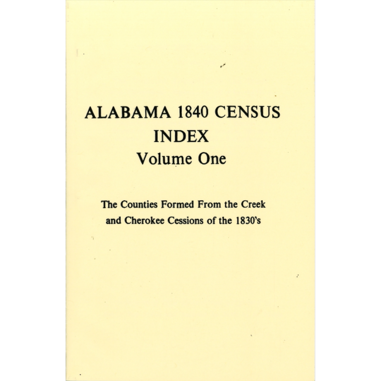 Alabama 1840 Census Index Volume One