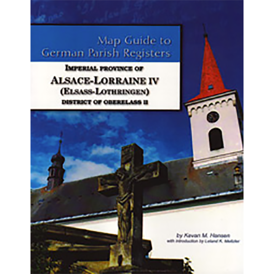Map Guide to German Parish Registers, Volume 36: Alsace-Lorraine IV, District of Oberelsass II