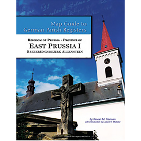 Map Guide to German Parish Registers, Volume 46: Prussia, East Prussia I, RB Allenstein