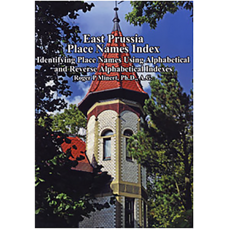 East Prussia Place Name Indexes: Identifying Place Names Using Alphabetical and Reverse Alphabetical Indexes
