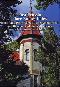 East Prussia Place Name Indexes: Identifying Place Names Using Alphabetical and Reverse Alphabetical Indexes