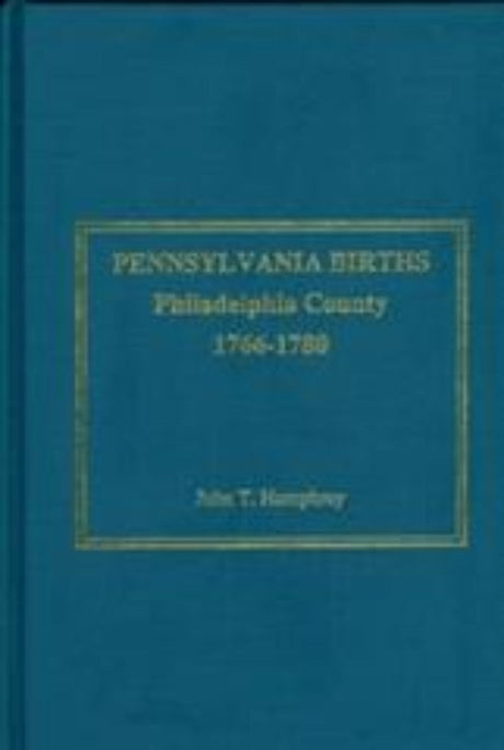 Pennsylvania Births: Philadelphia County, 1766-1780