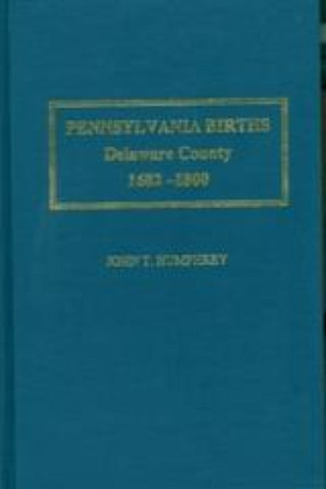 Pennsylvania Births: Delaware County, 1682-1800