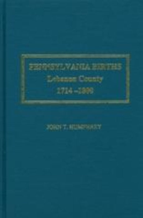 Pennsylvania Births: Lebanon County, 1714-1800