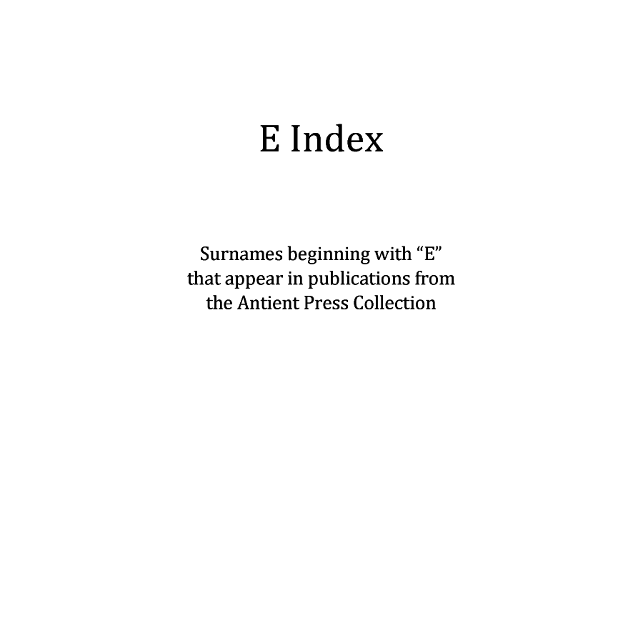 E Surname Index for Antient Press