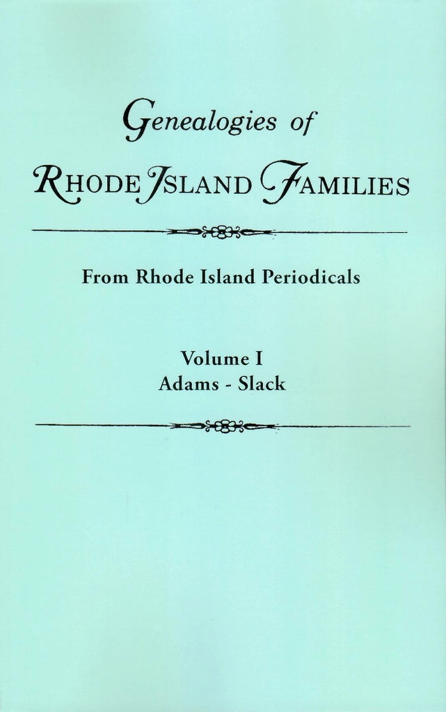 Genealogies of Rhode Island Families From Rhode Island Periodicals vol. 1