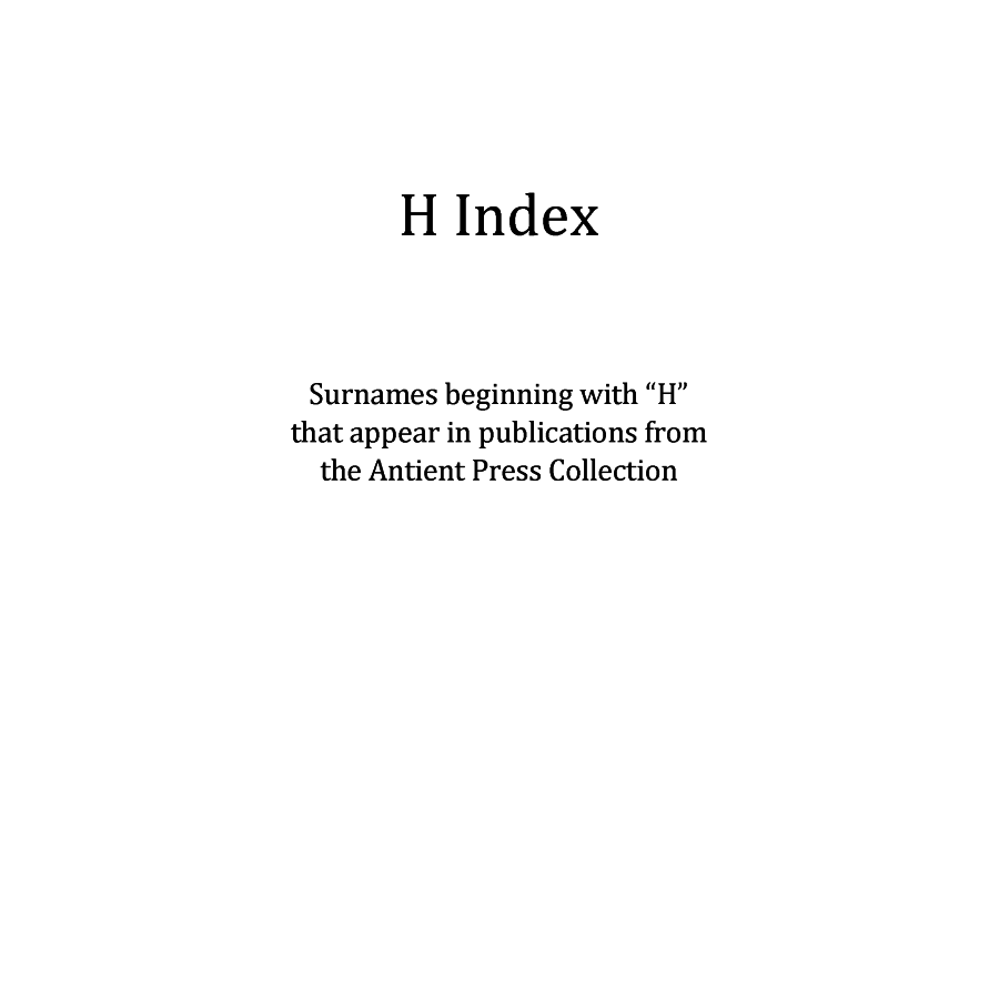 H Surname Index for Antient Press