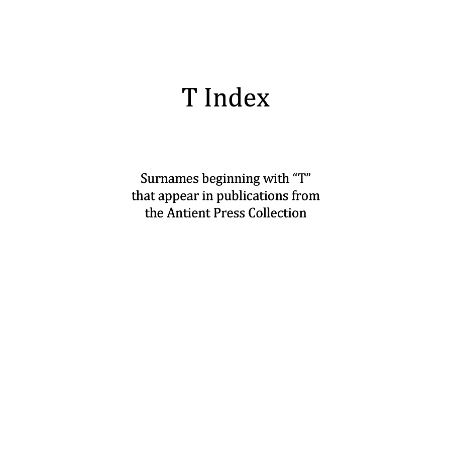 T Surname Index for Antient Press